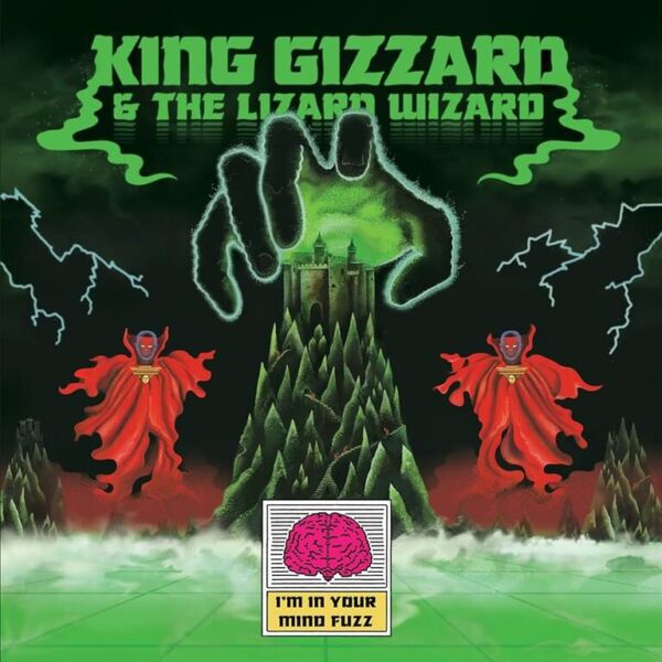 King gizzard and the wizard gizzard IM in Your Mind Fuzz