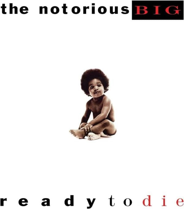 Notorious B I G the Ready to Die