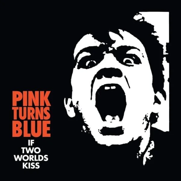 Pink turns blue If Two Worlds Kiss Reissue