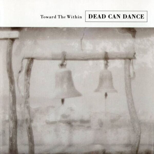 Dead can dance Toward the Within
