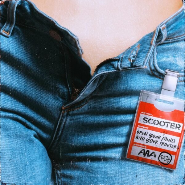 Scooter-Open-Your-Mind-And-Your-Trousers Open Your Mind And Your Trousers